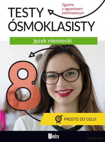 Język niemiecki. Testy ósmoklasisty [KSIĄŻKA]