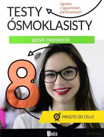 Język niemiecki. Testy ósmoklasisty [KSIĄŻKA]