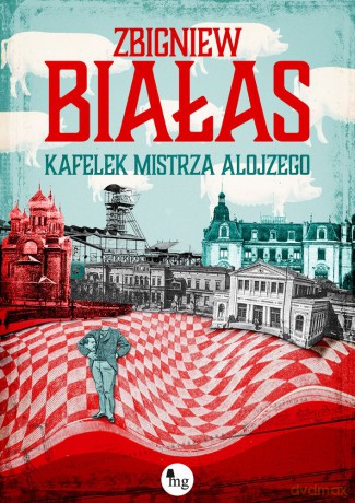 Kafelek mistrza Alojzego - Zbigniew Białas [KSIĄŻKA]