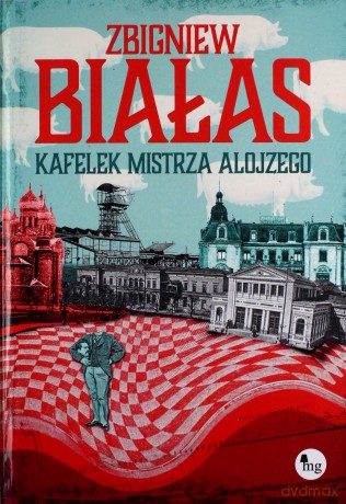 Kafelek mistrza Alojzego - Zbigniew Białas [KSIĄŻKA]