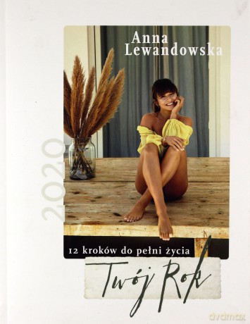 Kalendarz 2020 Twój rok. 12 kroków do pełni życia - Anna Lewandowska [KALENDARZ]