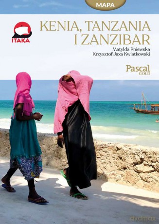 Kenia, Tanzania i Zanzibar. Pascal gold - Matylda Pniewska, Krzysztof Jaxa Kwiatkowski [KSIĄŻKA]