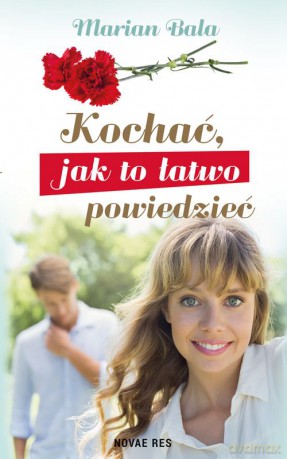 Kochać, jak to łatwo powiedzieć - Marian Bala [KSIĄŻKA]