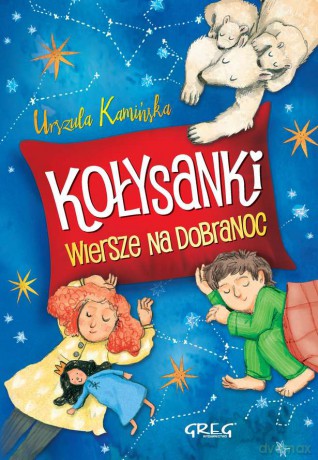 Kołysanki. Wiersze na dobranoc - Urszula Kamińska [KSIĄŻKA]