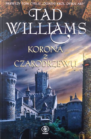 Korona z Czarodrzewu. Ostatni król Osten ard (Tom 1) - Tad Williams [KSIĄŻKA]