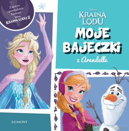 Kraina lodu. Moje bajeczki z Arendelle [KSIĄŻKA]
