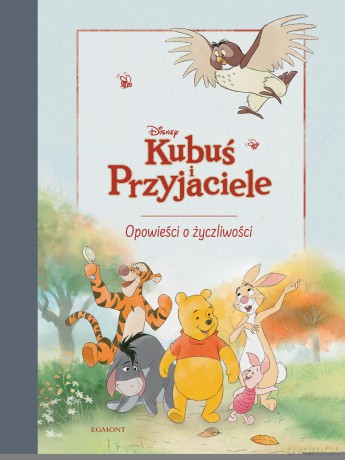 Kubuś i przyjaciele opowieści o życzliwości - Nancy Parent [KSIĄŻKA]