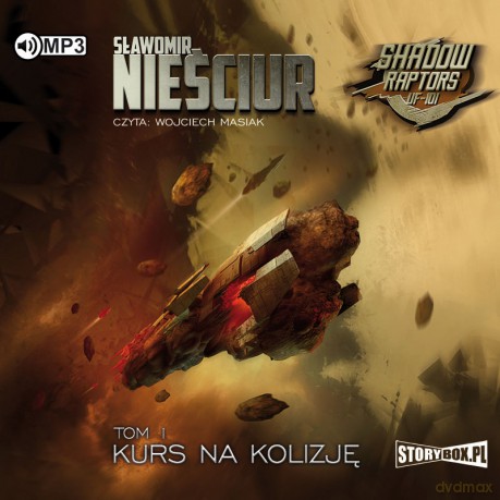 Kurs na kolizję. Shadow raptors (Tom 1) - Sławomir Nieściur [AUDIOBOOK]