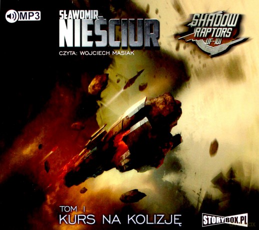 Kurs na kolizję. Shadow raptors (Tom 1) - Sławomir Nieściur [AUDIOBOOK]