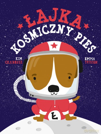 Łajka. Kosmiczny pies - Kim Crabeels [KSIĄŻKA]