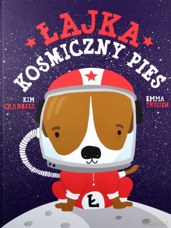 Łajka. Kosmiczny pies - Kim Crabeels [KSIĄŻKA]