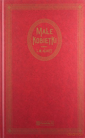 Małe kobietki - Louisa May Alcott [KSIĄŻKA]