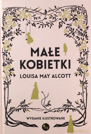 Małe kobietki - Louis May Alcott [KSIĄŻKA]
