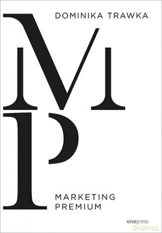 Marketing premium - Dominika Trawka [KSIĄŻKA]
