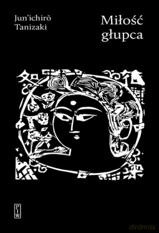 Miłość głupca - Junichiro Tanizaki [KSIĄŻKA]