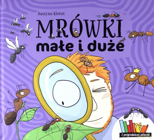 Mrówki małe i duże - Justyna Kierat [KSIĄŻKA]