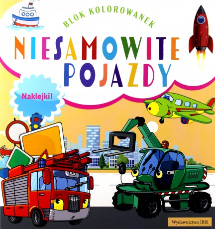 Niesamowite pojazdy. Blok kolorowanek + naklejki [KSIĄŻKA]