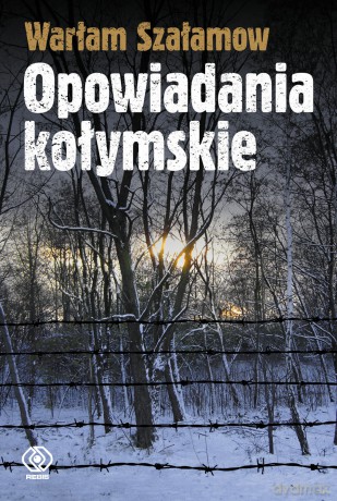 Opowiadania kołymskie - Warłam Szałamow [KSIĄŻKA]