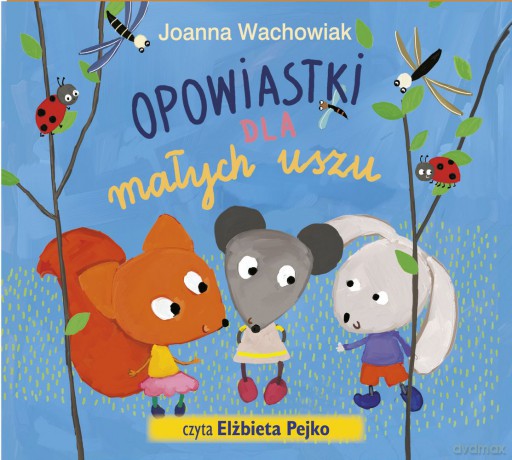 Opowiastki dla małych uszu - Joanna Wachowiak [AUDIOBOOK]