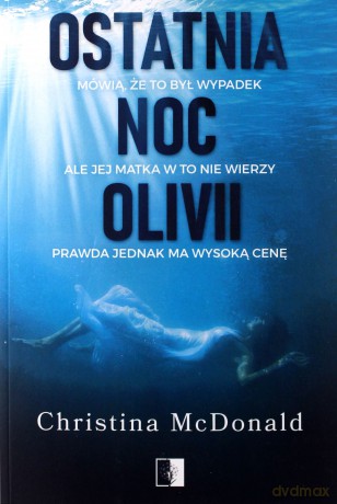 Ostatnia noc Olivii - Christina Mcdonald [KSIĄŻKA]