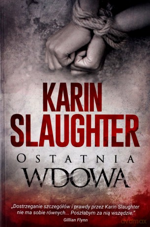 Ostatnia wdowa - Karin Slaughter [KSIĄŻKA]