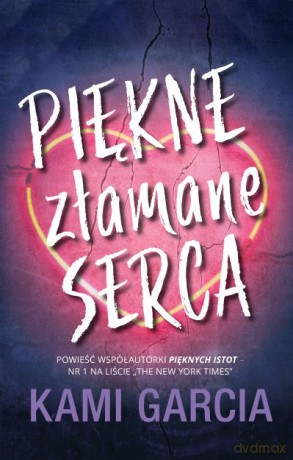 Piękne złamane serca - Kami Garcia [KSIĄŻKA]