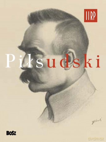 Piłsudski - Jan Łoziński [KSIĄŻKA]
