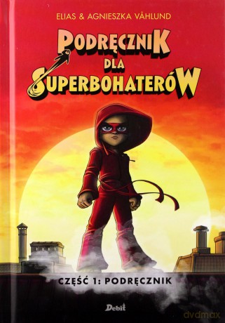 Podręcznik dla superbohaterów [KSIĄŻKA]