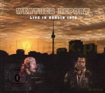 Weather Report: Live In Berlin (Digipack) [CD]+[DVD]
