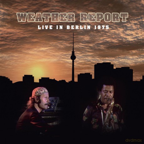 Weather Report: Live In Berlin (Digipack) [CD]+[DVD]