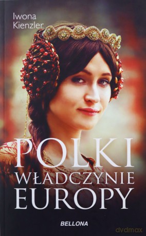 Polki. Władczynie Europy - Iwona Kienzler [KSIĄŻKA]