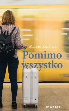 Pomimo wszystko - Marcin Ziernicki [KSIĄŻKA]