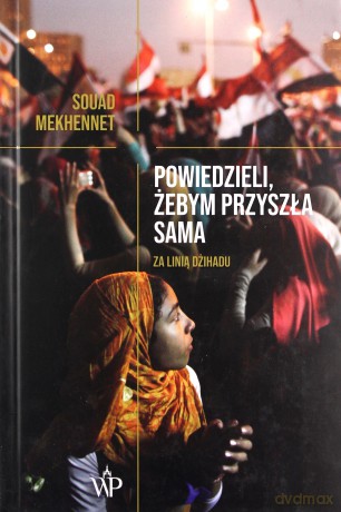 Powiedzieli żebym przyszła sama - Souad Mekhennet [KSIĄŻKA]