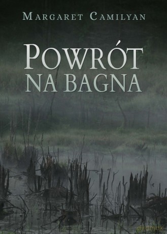 Powrót na bagna - Margaret Camilyan [KSIĄŻKA]