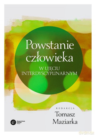 Powstanie człowieka w ujęciu interdyscyplinarnym [KSIĄŻKA]