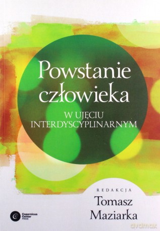 Powstanie człowieka w ujęciu interdyscyplinarnym [KSIĄŻKA]