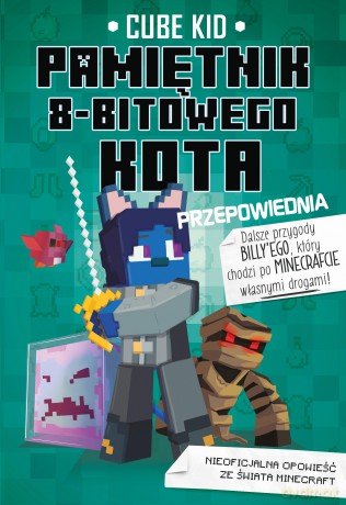 Przepowiednia. Pamiętnik 8 bitowego kota. Minecraft pamiętnik 8 bitowego wojownika (Tom 8) - Cube Kid [KSIĄŻKA]