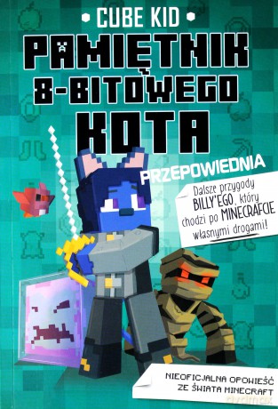 Przepowiednia. Pamiętnik 8 bitowego kota. Minecraft pamiętnik 8 bitowego wojownika (Tom 8) - Cube Kid [KSIĄŻKA]