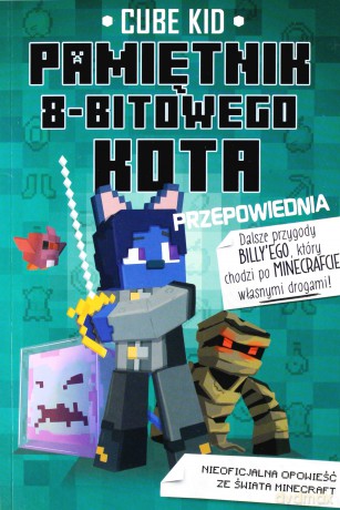 Przepowiednia. Pamiętnik 8 bitowego kota. Minecraft pamiętnik 8 bitowego wojownika (Tom 8) - Cube Kid [KSIĄŻKA]