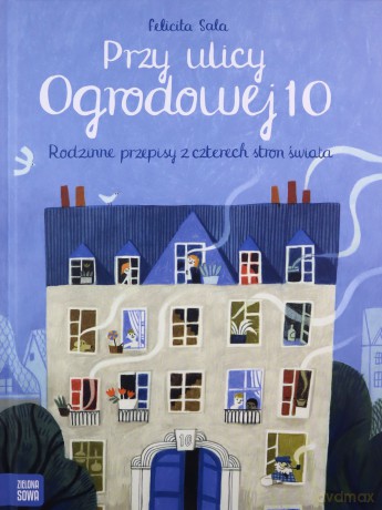 Przy ulicy ogrodowej 10. Rodzinne przepisy z czterech stron świata - Felicita Sala [KSIĄŻKA]