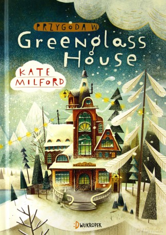 Przygoda w Greenglass house - Kate Milford [KSIĄŻKA]