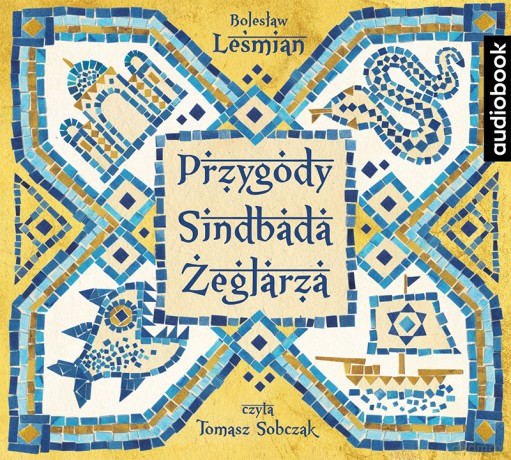 Przygody Sindbada żeglarza - Bolesław Leśmian [AUDIOBOOK]