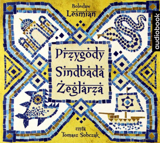 Przygody Sindbada żeglarza - Bolesław Leśmian [AUDIOBOOK]
