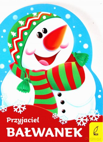 Przyjaciel bałwanek. Wykrojnik - Urszula Kozłowska [KSIĄŻKA]