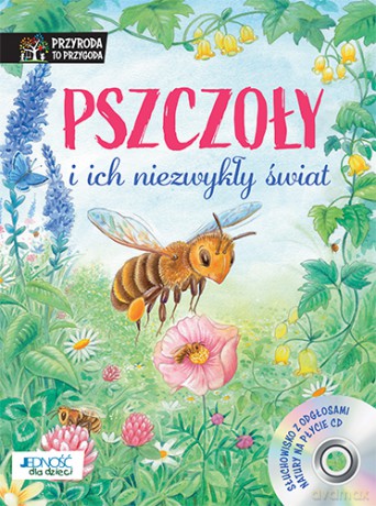 Pszczoły i ich niezwykły świat. Przyroda to przygoda - Reichenstetter Friederun [KSIĄŻKA]