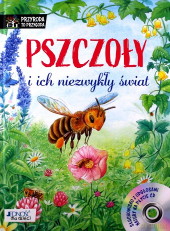 Pszczoły i ich niezwykły świat. Przyroda to przygoda - Reichenstetter Friederun [KSIĄŻKA]