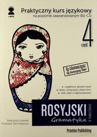 Rosyjski w tłumaczeniach. Gramatyka 4 - Katarzyna Łukasiak, Anastasia Oshchepkova [KSIĄŻKA]