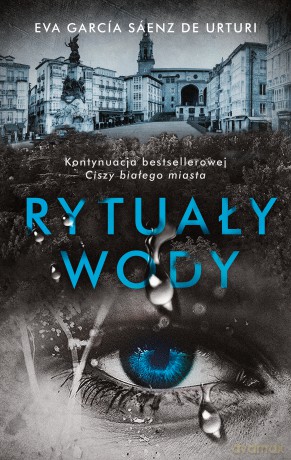 Rytuały wody - Eva Garcia Saenz De Urturi [KSIĄŻKA]