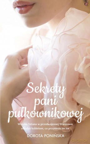Sekrety pani pułkownikowej - Dorota Ponińska [KSIĄŻKA]