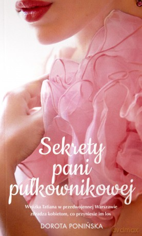 Sekrety pani pułkownikowej - Dorota Ponińska [KSIĄŻKA]